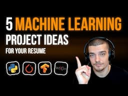 5 Awesome Machine Learning Project Ideas For Your Resume