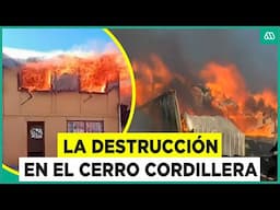 Incendio en Cerro Cordillera: Hay 11 casas consumidas por el fuego