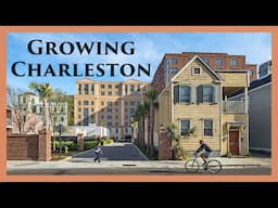 Growing Charleston: Preserving History, Building the Future