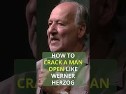 How to Crack a Man Open like Werner Herzog