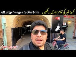 🇮🇶 Various pilgrimages to the city of Karbala | karbala city full ziyarat | S07 Ep.21