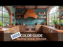 2025’s Stunning Mediterranean Kitchen Color Guide You’ll Love!