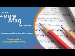 #3.7 Grade 4Maths#Afaq Sunseries#Check 3.7#Teacher Naseeb Zada#How to multiply Fraction with numbers