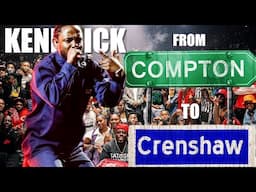 KENDRICK LAMAR From COMPTON to CRENSHAW to the SUPERBOWL