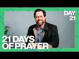 21 Days of Prayer | Day 21 | Pastor Garrett