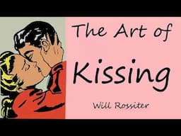 The Art of Kissing by Will Rossiter | Audiobooks Youtube Free