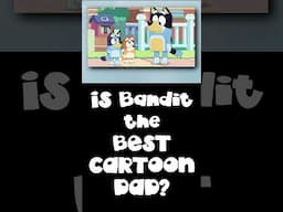 Is Bandit the BEST Cartoon Dad?