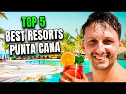 Top 5 BEST All Inclusive Resorts in Punta Cana 🇩🇴