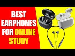 The Best Earphones For Online Study