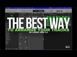 What's the BEST Way to Arrange Your Tracks in Logic Pro 11