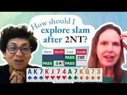 Exploring Slam after 2NT? - with Marla Lawson and Antara Keelor