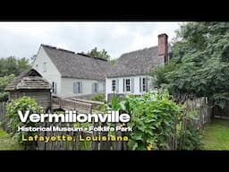 Vermilionville Historical Museum and Folklife Park | Acadian History in Lafayette, Louisiana | Cajun