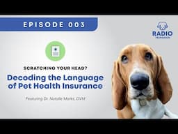 Understanding Pet Insurance: Insights & Tips for Pet Owners | Natalie Marks, DVM | Radio Trupanion