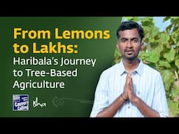 Haribala’s journey from a low-yield lemon farm to potential lakhs of rupees in revenue