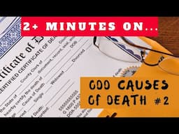 What Are Odd Causes of Death-Part 2? Just Give Me 2 Minutes