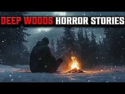 5 TRUE Unsettling DEEP WOODS Scary Stories From REDDIT