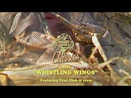 From Whistling Wings w/ Fred Zink & Crew | Mossy Oak Classics