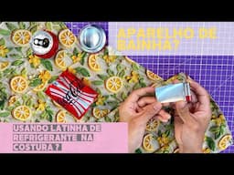 Como fazer aparelho de bainha como latinha de refrigerante- #diy - #costura  #costuracriativa