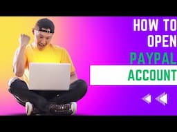 How to open a verified PayPal account in 2024