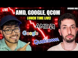 AMD, GOOGLE & QCOM EARNINGS DIGEST | Q&A