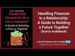 Handling Finances in a Relationship: A Guide to Building a Future Together (Rare Audiobook)