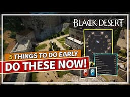 Do These these 5 Activities Early to Progress Faster in Black Desert