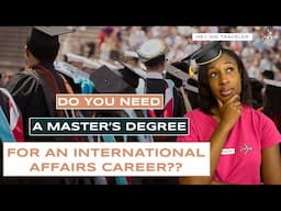 Do I Need A Master's Degree In An International Affairs Career?