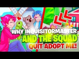 Why Inquisitormaster And Her Squad STOPPED PLAYING ADOPT ME! SHOCKING!