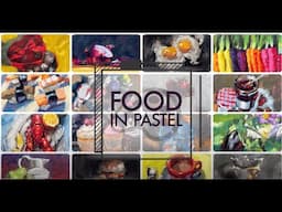 Food in Pastel - A New Online Workshop with Marla Baggetta