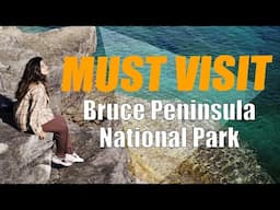 Best Places in Bruce Peninsula National Park 2023 | A MUST WATCH | Tobermory | Grotto