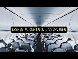 How to Survive Long Flights & Layovers