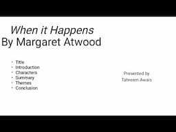 When it Happens by Margaret Atwood critical summary explained in Urdu Hindi