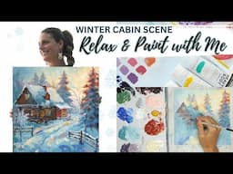 Relax & Unwind: Painting a Cozy Winter Cabin