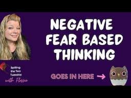 STTT:  Get RID of FEAR Based Thinking | Law of ASSUMPTION