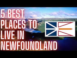 Top 5 BEST Places to Live in Newfoundland