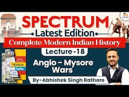 Modern Indian History | Lec-18 | Anglo- Mysore Wars | StudyIQ IAS