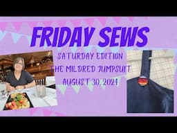 Friday Sews 8-30-24