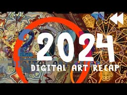 My 2024 Digital Art Recap