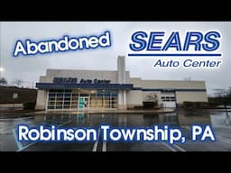 Abandoned Sears Auto Center - Robinson Township, PA