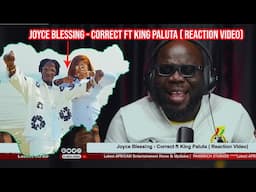 Joyce Blessing - Correct ft King Paluta ( Reaction Video)