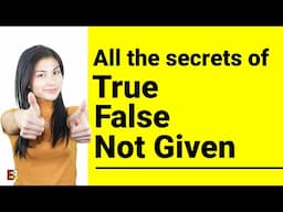 IELTS Reading: BAND 9 SECRETS of TRUE/FALSE/NOT GIVEN questions