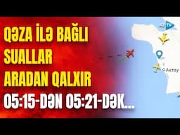 Faciəvi qəzanın XRONOLOJİ İZAHI: təyyarədə olanlar saniyəbəsaniyə NƏLƏR YAŞADI? - CANLI TƏHLİL