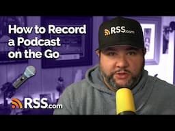 How to Record a Podcast on the Go