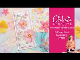 Chloe's Creative Cards DL Flower Swirl Cardmaking Project with Chloe Endean