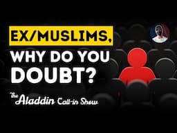 Why do you doubt Islam? Pt. 2