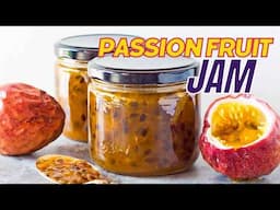 Homemade Passion Fruit Jam Recipe