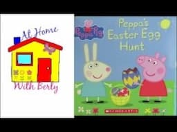 Storytime with Berly: Peppa's Easter Egg Hunt