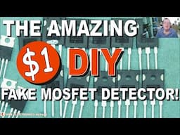 The Amazing $1 DIY FAKE MOSFET Detector!!