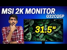 MSI G32CQ5P 2K Monitor Review - 31.5 Inch WQHD Curved Gaming Monitor - Should You Buy?