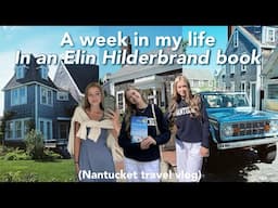 Living in an Elin Hilderbrand book for a week (Nantucket Travel Vlog)